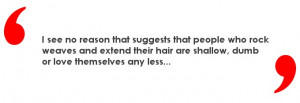 ... see no reason that suggests that people who rock weaves are shallow