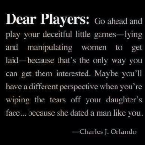 Dear Players (men and women)...I hope one day you experience this pain ...