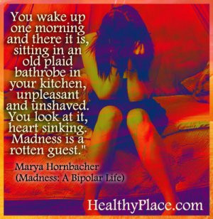 Marya Hornbacher quote on being bipolar - You wake up one morning and ...