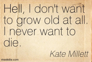 Quotation-Kate-Millett-hell-age-death-Meetville-Quotes-202955