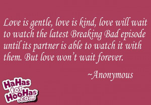 Quote for Lovers via @HaHas for HooHas #breakingbad