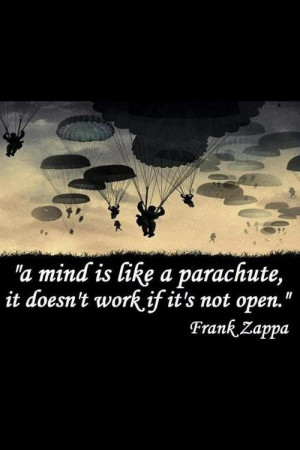 Frank zappa, quotes, sayings, mind, parachute, wisdom