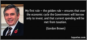 quote-my-first-rule-the-golden-rule-ensures-that-over-the-economic ...