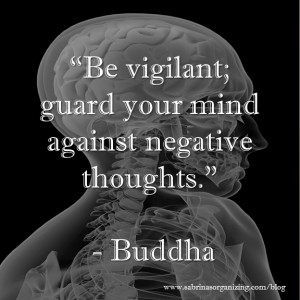 Be vigilant guard your mind agains negative thougths – Buddha