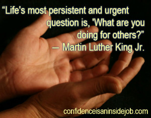 Life’s most persistent and urgent question is, ‘What are you doing ...