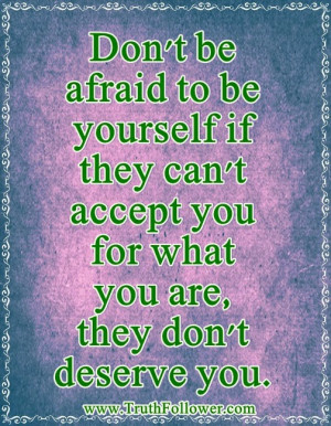 Don't be afraid to be yourself