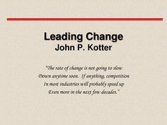 kotter's 8 step change model | Change Management John Kotter # ...