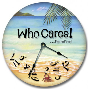 WHO CARES...I'm retired wall art clock novelty large 10 1/2