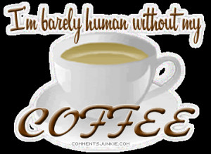 Barely human without coffee