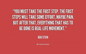 quote-Ben-Stein-you-must-take-the-first-step-the-168088.png