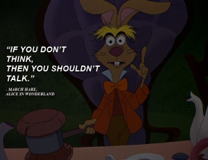 Disney Quotes - March Hare, Alice in Wonderland by qazinahin