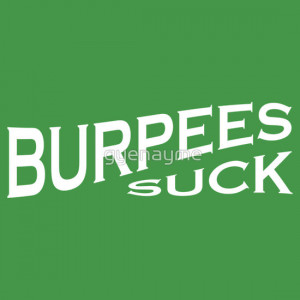 gyenayme › Portfolio › Burpees Suck - Funny Crossfit Quote