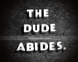 the_dude_abides_big_labowski_quote_print