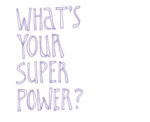 Superpowers quote #2