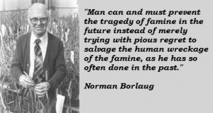 Norman borlaug famous quotes 5
