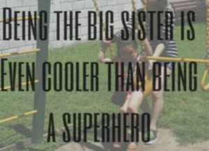 Sisters are our personal superheros.
