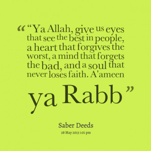 Quotes Picture: ya allah, give us eyes that see the best in people, a ...