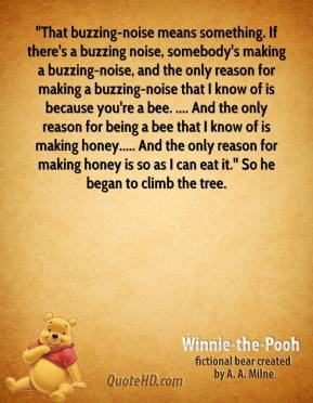 winnie-the-pooh-quote-that-buzzing-noise-means-something-if-theres-a-b ...