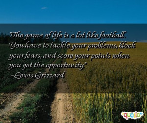 ... , and score your points when you get the opportunity. -Lewis Grizzard