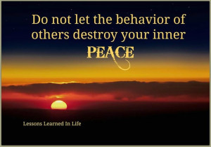 Do not let others destroy your inner peace.