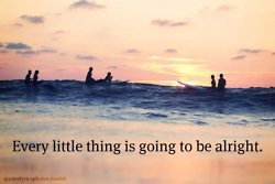 ... quote Everything Is Going To Be Alright Everything is gonna be okay