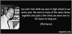 Lou and I met while we were in high school in our senior year. We were ...