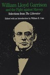 William Lloyd Garrison and the Fight Against Slavery: Selections from ...
