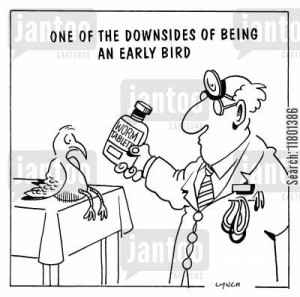 ... cartoon humor: One of the Downsides of Being an Early Bird