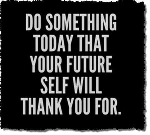 Your future self picture quotes image sayings