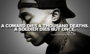 2pac tupac coward death quotes