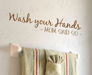 Wash Your Hands Mom Said So Bathroom Bathroom Kid Baby Large Wall ...