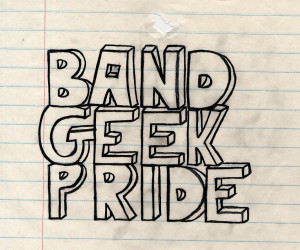 Band Geek Love Quotes Band geek pride by