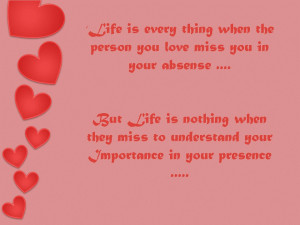 Life Is Every Thing When The Person You Love Miss You In Your Absence ...