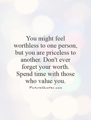 You Are Worth Less Quotes