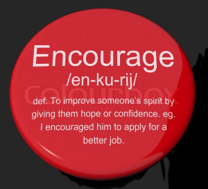 Encourage Definition Button Showing Motivation Inspiration And R ...
