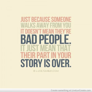 ... , it dosent mean theyre bad people, life, love, pretty, quote, quotes