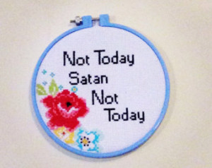 Not today satan Bianca del rio cros s stitch ...