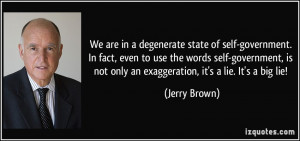 We are in a degenerate state of self-government. In fact, even to use ...