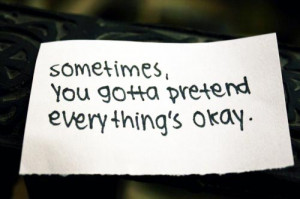 sad-lonely-depression-quotes-sometimes-you-gotta-pretend