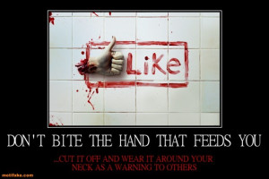 Bite the Hand That Feeds You Quotes