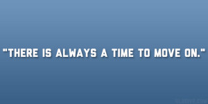 24 Encouraging Time To Move On Quotes