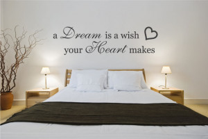 Dream is a Wish Your Heart makes bedroom wall sticker quote (medium)