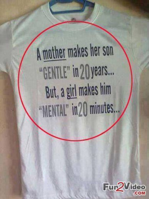 Funny shirt sayings funny picture which says: A mother makes her son ...