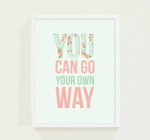 you can go your own way