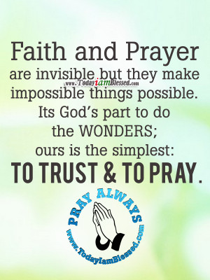 Faith And Prayer Are...