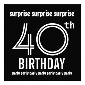 ... to a 40th surprise birthday celebration add the birthday year and