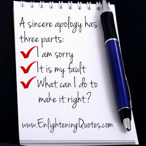 sincere apology must have some purposes: to acknowledge having ...