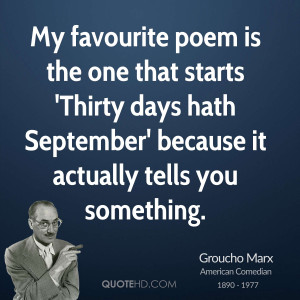 My favourite poem is the one that starts 'Thirty days hath September ...