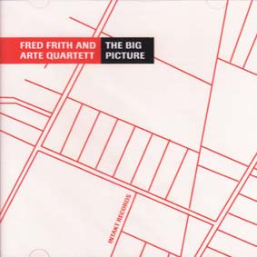 FRITH FRED and the ARTE QUARTETT The Big Picture