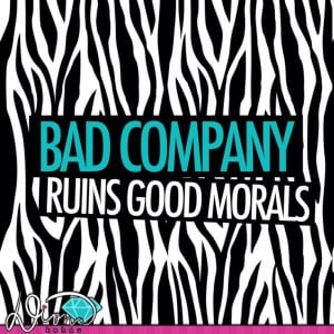 Bad company...